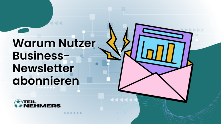Warum Nutzer Business-Newsletter abonnieren